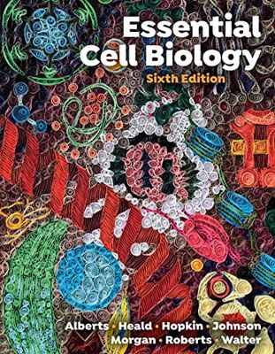 Essential Cell Biology, 6th edition