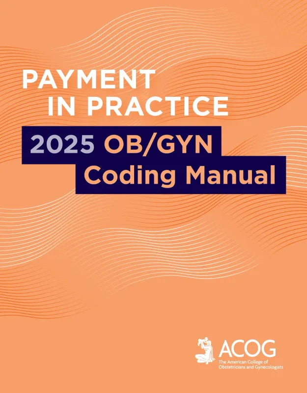 Payment in Practice: 2025 OB/GYN Coding Manual (Original PDF from Publisher)