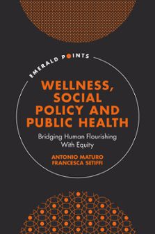 Wellness, Social Policy and Public Health
Bridging Human Flourishing With Equity