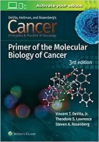 Cancer: Principles and Practice of Oncology Primer of Molecular Biology in Cancer, 3rd Edition