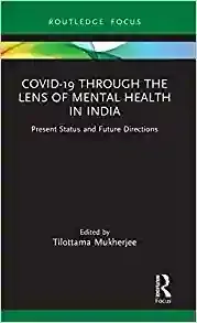 Covid-19 Through the Lens of Mental Health in India: Present Status and Future Directions