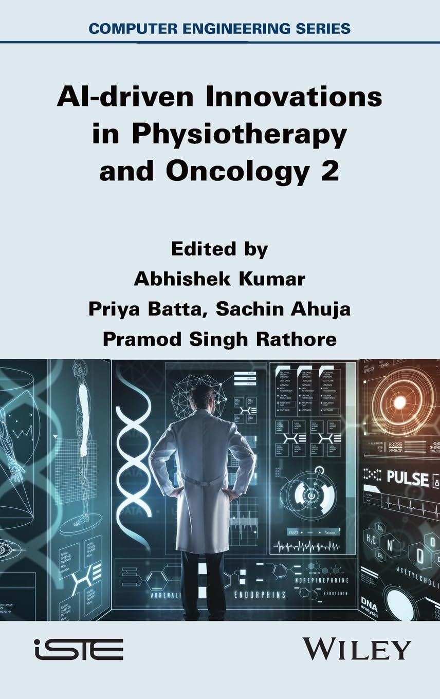 AI-driven Innovations in Physiotherapy and Oncology, Volume 2 (ISTE Invoiced) (Original PDF from Publisher)