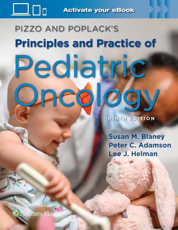 Pizzo &amp; Poplack’s Principles and Practice of Pediatric Oncology, 9th Edition