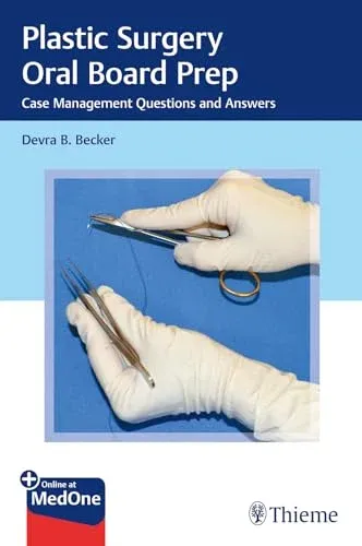 Plastic Surgery Oral Board Prep: Case Management Questions and Answers (Original PDF from Publisher)