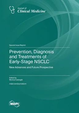 Prevention, Diagnosis and Treatments of Early-Stage NSCLC: New Advances and Future Prospective