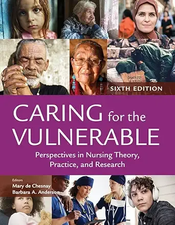 Caring for the Vulnerable: Perspectives in Nursing Theory, Practice, and Research, 6th Edition