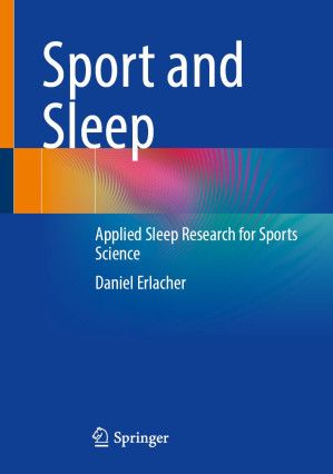 Sport and Sleep : Applied Sleep Research for Sports Science