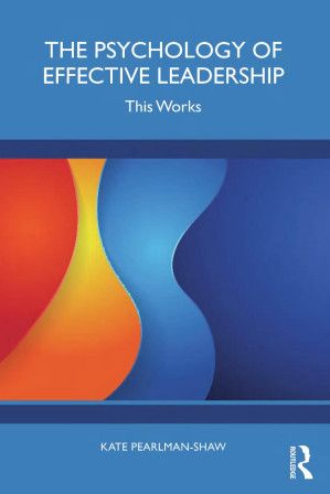 The Psychology of Effective Leadership: This Works