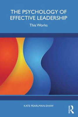 The Psychology of Effective Leadership: This Works