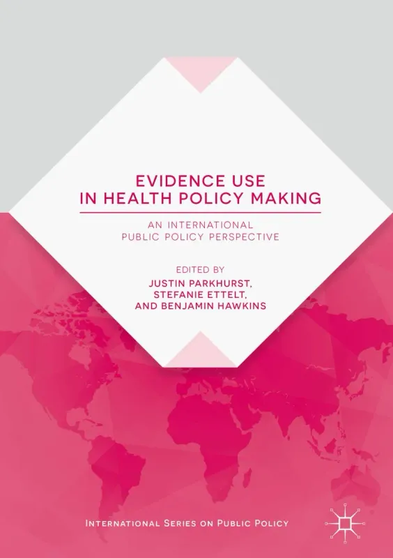 Evidence Use in Health Policy Making: An International Public Policy Perspective (International Series on Public Policy) (Original PDF from Publisher)