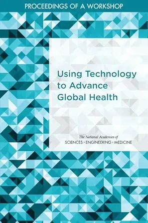 Using Technology to Advance Global Health: Proceedings of a Workshop (EPUB)
