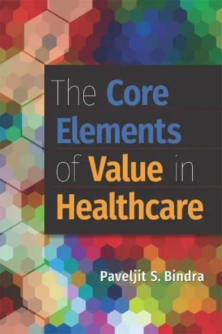 The Core Elements of Value in Healthcare