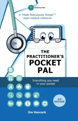 The Practitioner’s Pocket Pal: A “Made Ridiculously Simple” Rapid Medical Reference, 3rd Edition (Original PDF from Publisher)