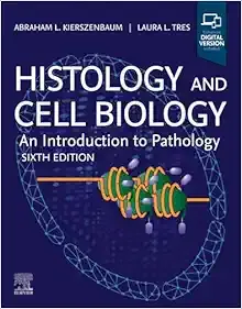 Histology and Cell Biology: An Introduction to Pathology, 6th edition