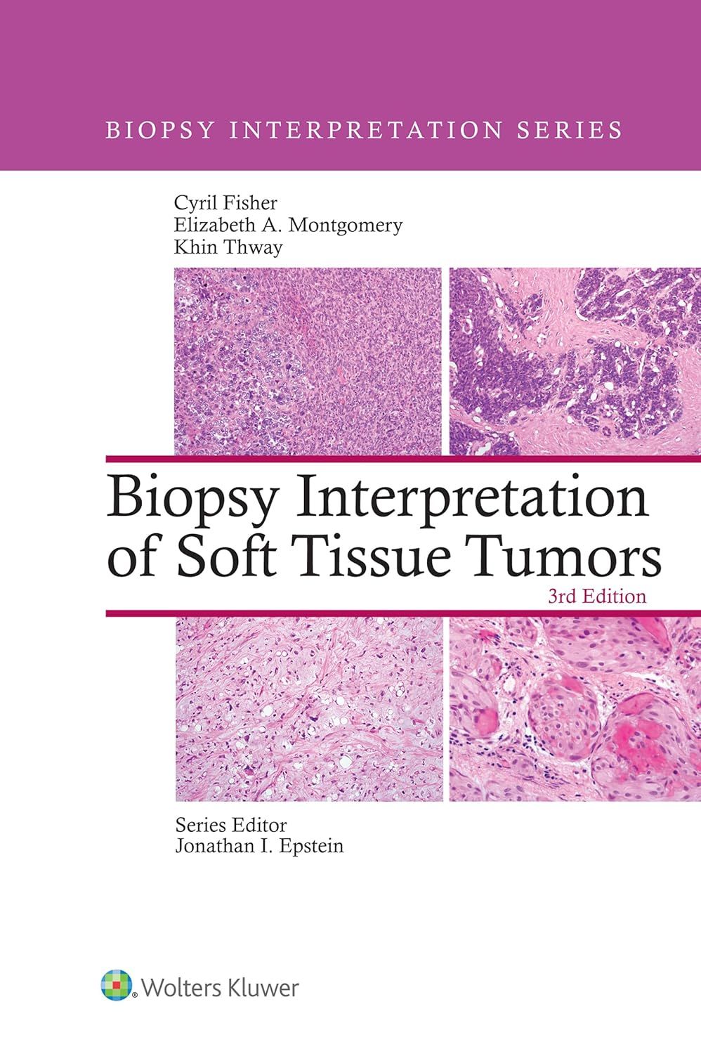 Biopsy Interpretation of Soft Tissue Tumors, 3rd Edition