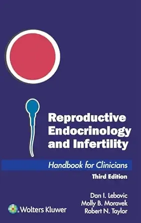 Reproductive Endocrinology and Infertility: Handbook for Clinicians, 3rd Edition