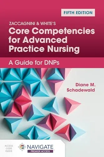 Zaccagnini &amp; White’s Core Competencies for Advanced Practice Nursing: A Guide for DNPs, 5th edition