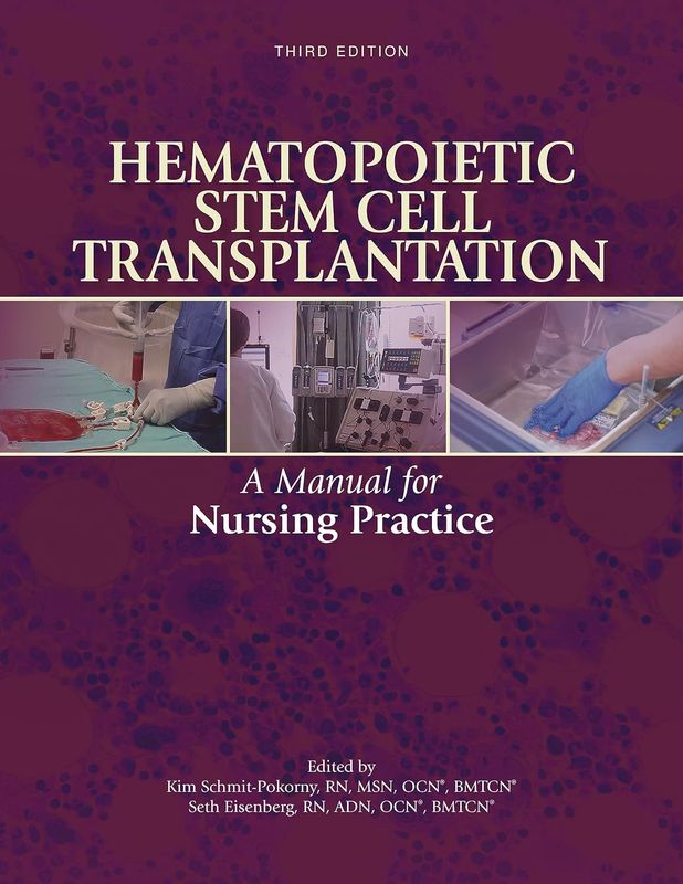 Hematopoietic Stem Cell Transplantation: A Manual for Nursing Practice, 3rd Edition (Original PDF from Publisher)