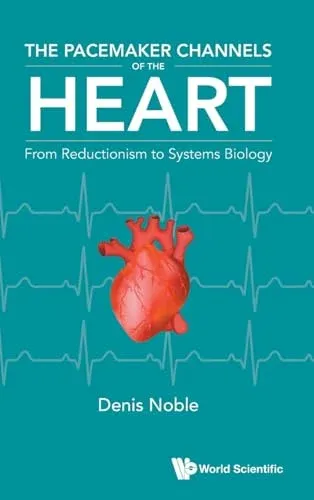 The Pacemaker Channels Of The Heart: From Reductionism To Systems Biology