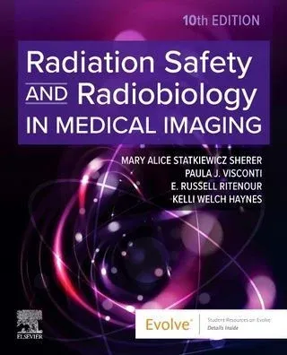 Radiation Safety and Radiobiology In Medical Imaging, 10th Edition