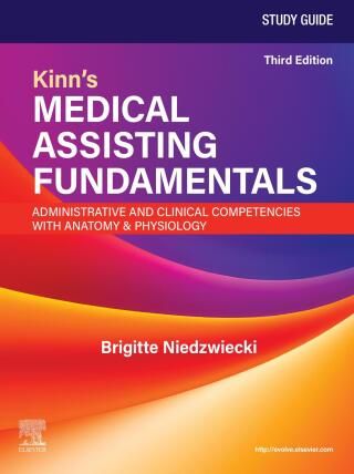 Study Guide for Kinn’s Medical Assisting Fundamentals: Administrative and Clinical Competencies with Anatomy & Physiology, 3rd Edition (EPUB) Study Guide for Kinn’s Medical Assisting Fundamentals: Administrative and Clinical Competencies with Anatomy & Physiology, 3rd Edition (EPUB)