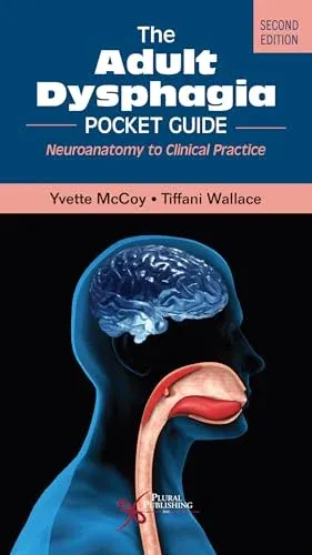 The Adult Dysphagia Pocket Guide: Neuroanatomy to Clinical Practice, 2nd edition