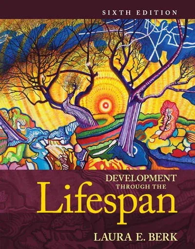 Development Through the Lifespan (Berk, Lifespan Development Series), 6th Edition