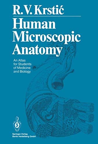 Human Microscopic Anatomy: An Atlas for Students of Medicine and Biology, 2nd Edition (