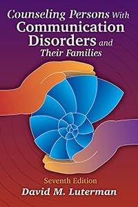 Counseling Persons With Communication Disorders and Their Families, 7th Edition (High Quality Image PDF)