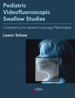 Pediatric Videofluoroscopic Swallow Studies: Competency for Speech-Language Pathologists
