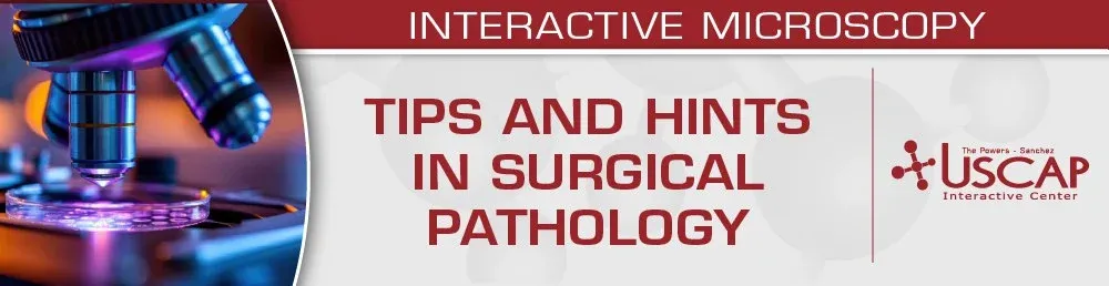 USCAP Tips and Hints in Surgical Pathology 2026