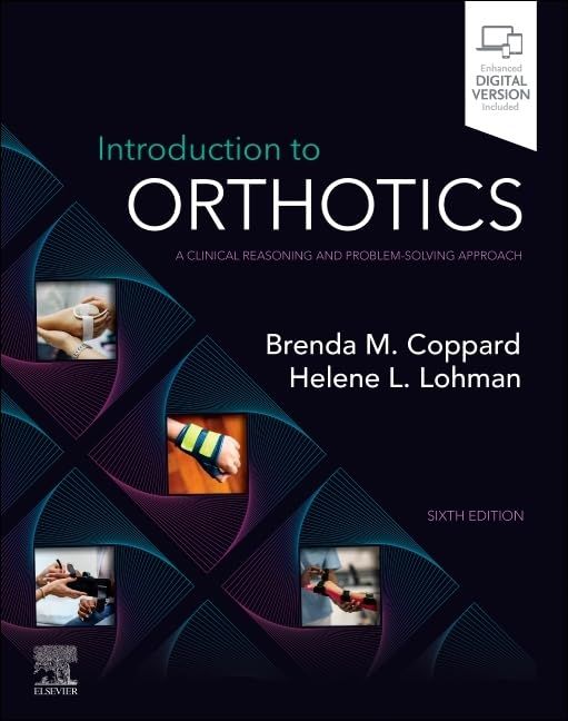 Introduction to Orthotics: A Clinical Reasoning and Problem-Solving Approach, 6th edition
