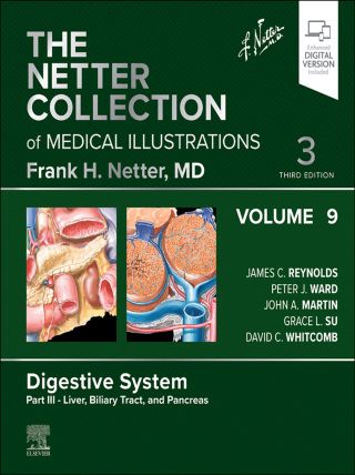 The Netter Collection of Medical Illustrations: Digestive System, Volume 9, Part III – Liver, Biliary Tract, and Pancreas, 3rd Edition
