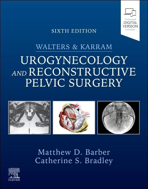 Walters &amp; Karram Urogynecology and Reconstructive Pelvic Surgery, 6th edition
