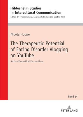 Therapeutic Potential of Eating Disorder Vlogging on YouTube: Action-Theoretical Perspective