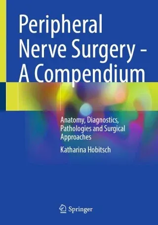 Peripheral Nerve Surgery – A Compendium