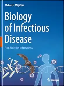 Biology of Infectious Disease: From Molecules to Ecosystems