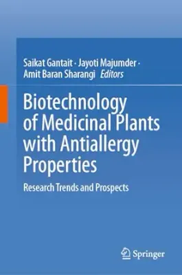 Biotechnology of Medicinal Plants with Antiallergy Properties: Research Trends and Prospect