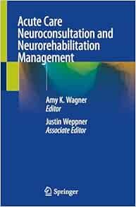 Acute Care Neuroconsultation and Neurorehabilitation Management, 2024th Edition
