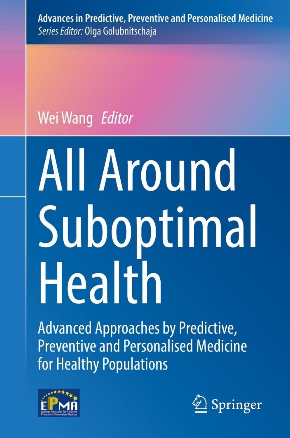 All Around Suboptimal Health: Advanced Approaches by Predictive, Preventive and Personalised Medicine for Healthy Populations