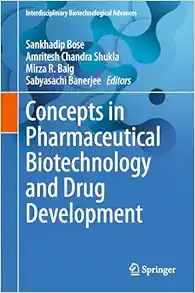 Concepts in Pharmaceutical Biotechnology and Drug Development (Interdisciplinary Biotechnological Advances)