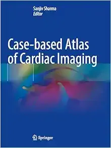 Case-based Atlas of Cardiac Imaging (Original PDF from Publisher)