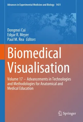 Biomedical Visualisation: Volume 17 ‒ Advancements in Technologies and Methodologies for Anatomical and Medical Education (Advances in Experimental Medicine and Biology Book 1431