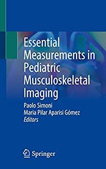 Essential Measurements in Pediatric Musculoskeletal Imaging (Original PDF from Publisher)