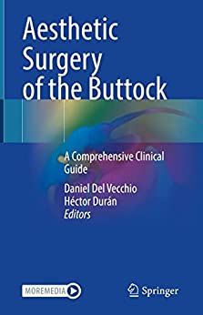 Aesthetic Surgery of the Buttock: A Comprehensive Clinical Guide (
