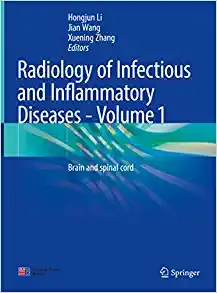 Radiology of Infectious and Inflammatory Diseases – Volume 1: Brain and Spinal Cord