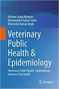Veterinary Public Health &amp; Epidemiology: Veterinary Public Health- Epidemiology-Zoonosis-One Health