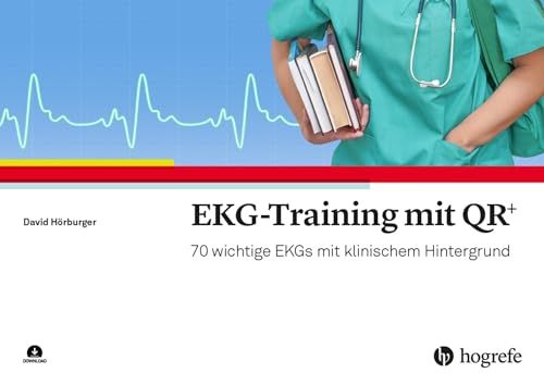 EKG-Training mit QR+: 70 wichtige EKGs mit klinischem Hintergrund