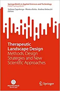 Therapeutic Landscape Design: Methods, Design Strategies and New Scientific Approaches (SpringerBriefs in Applied Sciences and Technology