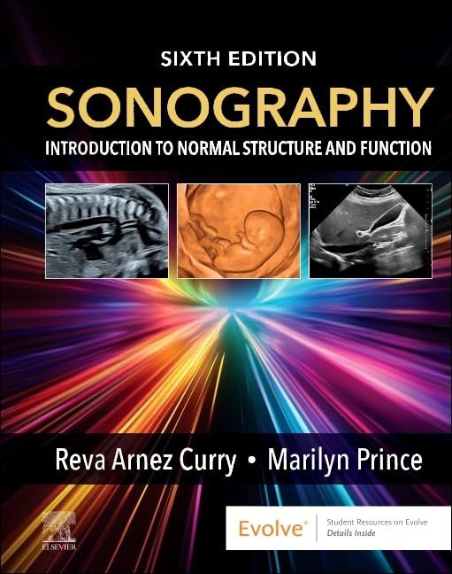 Sonography: Introduction to Normal Structure and Function, 6th edition